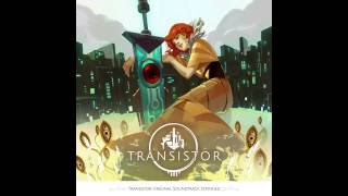 Transistor Original Soundtrack Extended  We All Become Instrumental [upl. by Atsirk289]