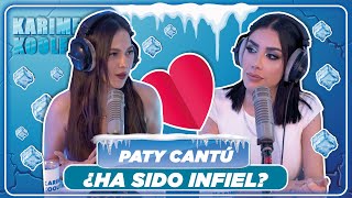 PREGUNTAS INCOMODAS a PATY CANTÚ ¿Ha SIDO INFIEL  Karime Kooler [upl. by Mortensen448]