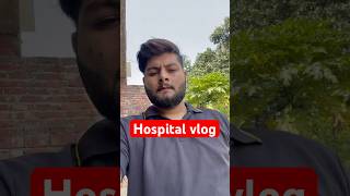 minivlog youtube vlog trending viralshorts hospital funny myfirsttimeinmylifevlog [upl. by Ayimat774]