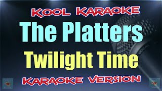 The Platters Twilight Time Karaoke Version VT [upl. by Towney811]