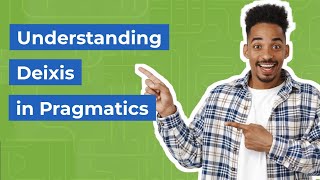 Understanding Deixis in Pragmatics and Its Types [upl. by Meredith67]