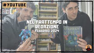 Nel Frattempo In Redazione Febbraio 2024 [upl. by Wernher]