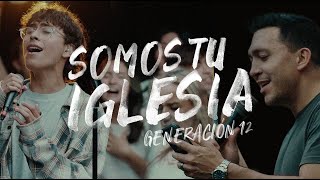 Generación 12  Somos Tu Iglesia Ft Daniel Berrios Julian Gamba VIDEO OFICIAL [upl. by Yblehs]