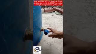 How we install 12quot PE elbow to blue drum with 1in connector using Bushing Reducer 34quot x 12quot [upl. by Giuliana]