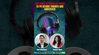 Exploring Alternative Paths to PR Beyond Toronto and Vancouver  Canadian Immigration Pros Podcast [upl. by Haelak]