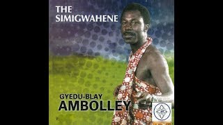 Gyedu Blay Ambolley  The Simigwa [upl. by Tenrag]