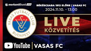 Békéscsaba 1912 Előre  Vasas FC  Merkantil Bank Liga  13 forduló  Élő közvetítés [upl. by Halonna]