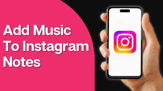 How to Add Music to Instagram Notes [upl. by Filomena]