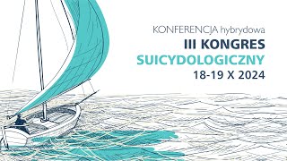 III Kongres Suicydologiczny  Konferencja Hybrydowa  I dzień  18102024 [upl. by Raines]