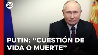 RUSIA  Vladímir Putin quotUcrania es una cuestión de vida o muertequot [upl. by Hniv]