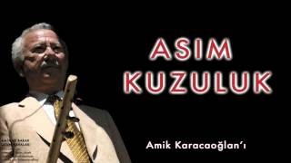 Asım Kuzuluk  Amik Karacaoğlan’ı  Amik ve Barak Uzun Havaları © 2004 Kalan Müzik [upl. by Seta]