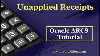 Oracle ARCS Scenario  Unapplied Cash Receipts  Oracle ARCS Consulting  Unapplied Receipts [upl. by Ynetruoc536]