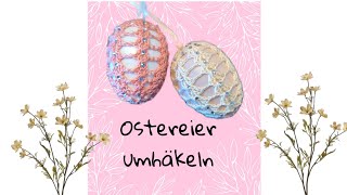 Osterdeko  Ostereier umhäkeln [upl. by Dardani550]