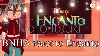 BNHA react to EncantoGachaValentine’s Day special💕no thumbnailHero•Itsukienjoy 💕✨ [upl. by Ohnuj]