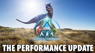 ARK Survival  The Performance Update [upl. by Leibrag805]