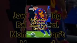 Top Ball Control Moments From The Worlds Best Footballers🔥⚽ [upl. by Ainitsirhc]