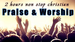 2 Hours Non Stop Worship Songs With Lyrics  WORSHIP amp PRAISE SONGS  Christian Gospel Songs 2022 [upl. by Shirley]