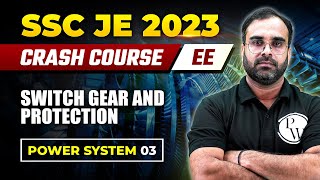 SSC JE 2023  Power System  03  Switch Gear And Protection  Electrical Engineering [upl. by Lenad]