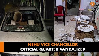 NEHU VICE CHANCELLORS OFFICIAL QUARTER VANDALIZED BY MISCREANTS [upl. by Aztiraj354]