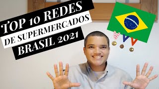 As 10 Maiores Redes de Supermercados do Brasil 2021  Ranking ABRAS 2021 [upl. by Llednik]