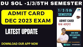 DU SOL Admit Card 135th Semester Dec 2023 Exam Update  SOL 1stThird  Fifth Semester Admit Card [upl. by Valentino205]