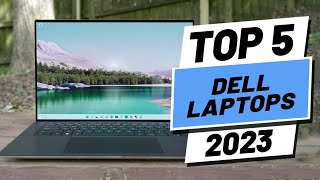 Top 5 BEST Dell Laptops of 2023 [upl. by Aubine]