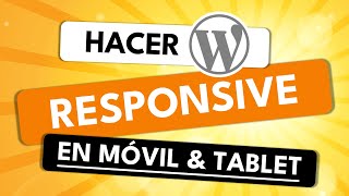 Cómo hacer una Web WordPress RESPONSIVE ✅ adaptada a Móviles y Tablets 🔥 Tutorial 2024 [upl. by Lahsiv773]