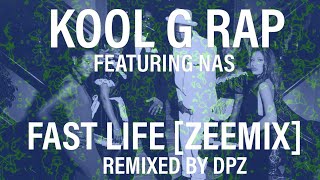 Kool G Rap feat Nas  Fast Life Zeemix [upl. by Comras]