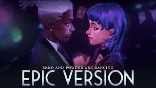 Arcane Season 2 Music  Ma Meilleure Ennemie Ekko amp Powder Dance  EPIC VERSION Song Soundtrack [upl. by Juanne]