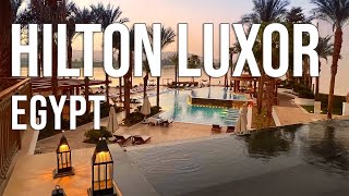 Hilton Luxor Resort amp Spa  September 2024  Egypt [upl. by Pearla]