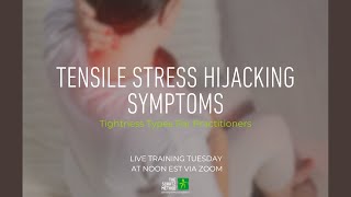 Tensile Stress hijacking symptoms  Practitioner Training Tuesday LIVE [upl. by Eek]