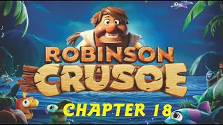 Robinson Crusoe  Chapter 18 [upl. by Nrek]