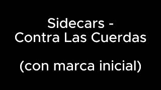 Sidecars  Contra Las Cuerdas con marca inicial [upl. by Ilram]