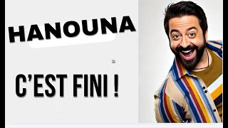 HANOUNA cest fini [upl. by Etnwahs]