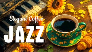 Elegant Coffee Jazz ☕ Happy Mood Coffee Jazz Music amp Upbeat Bossa Nova Piano for Uplifting your mood [upl. by Isola]