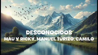 Mau y Ricky Manuel Turizo Camilo  Desconocidos Lyrics [upl. by Leong]