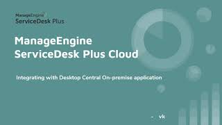 ServiceDesk Plus Cloud and Desktop Central integration [upl. by Aim]