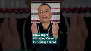 Botox NightAntiaging Cream DrUmangKhanna [upl. by Enaenaj]