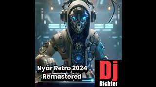 Nyár Retro Party Music 2024  Dj Richter Joco Biro Remastered Mix [upl. by Ribal238]