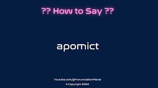 How to Pronounce Apomict CORRECTLY  Pronunciation Planet [upl. by Hartwell]