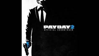 Payday 2 Official Soundtrack  I Will Give You My All 2017 Stealth [upl. by Nette]