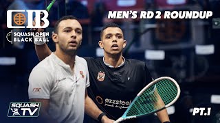 Squash CIB Squash Open Black Ball 2021  Mens Rd 2 Roundup Pt1 [upl. by Eirrok560]