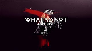 What So Not amp Skrillex  GOH feat KLP Official Audio [upl. by Neitsirk53]