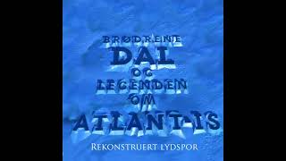 Åpningsvignett Legenden om Atlantis Rekonstruert lydspor [upl. by Sidwohl579]