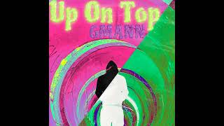 Up On Top  GMANN [upl. by Akinahs]