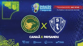 AO VIVO  Canaã x Paysandu  Parazão Banpará 2024 [upl. by Aurelie]