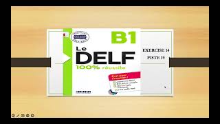 Delf 100 réussite B1  Comprehension Orale Piste 19 Exercise 14 [upl. by Just]