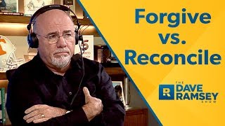 Forgiveness vs Reconciliation  Dave Ramsey Rant [upl. by Ralip]