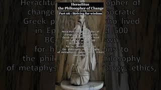 Great Philosophers Heraclitus The Philosopher of Change [upl. by Padget126]