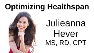 Optimizing Healthspan  Julieanna Hever  MS RD CPT [upl. by Nalo]